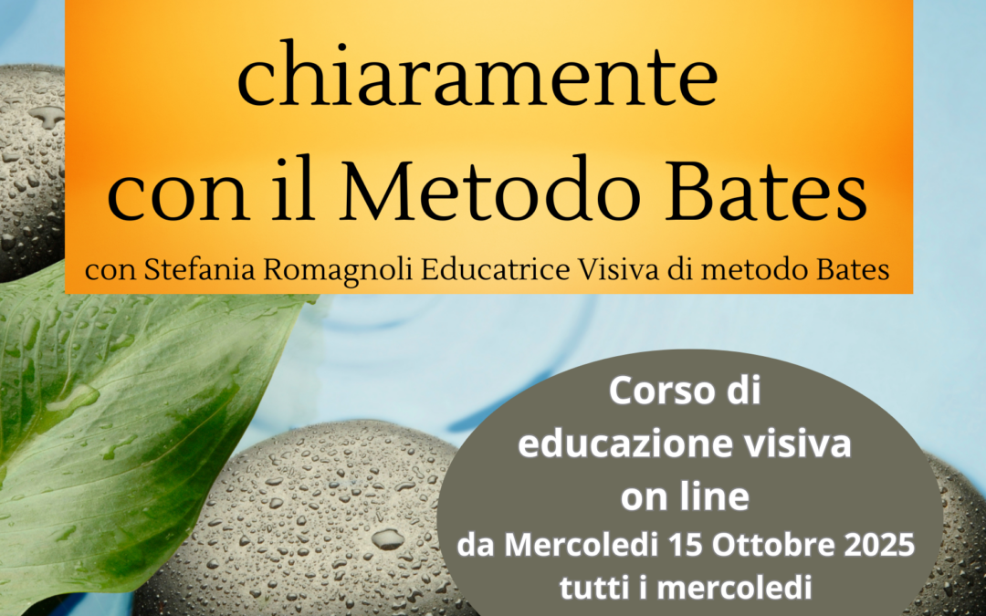 VEDERE CHIARAMENTE CON IL METODO BATES